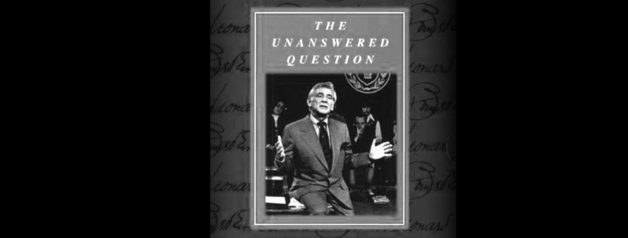 DVD cover of Leonard Bernstein’s “The Unanswered Question". (Courtesy of The Leonard Bernstein Office, Inc.)